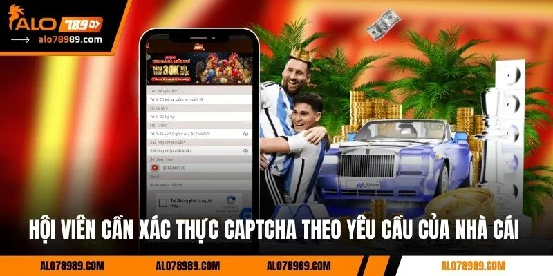 Hội viên cần xác thực Captcha theo yêu cầu của nhà cái