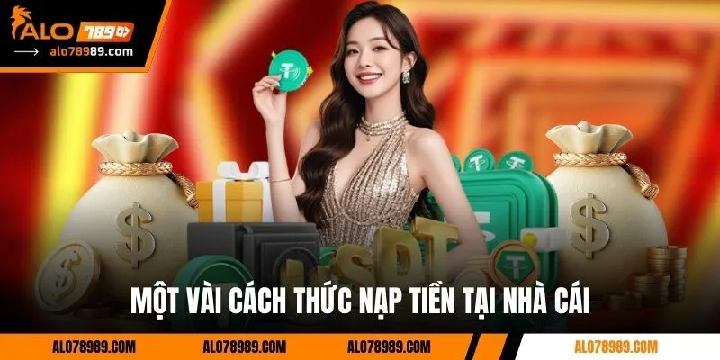 Một vài cách thức nạp tiền tại nhà cái