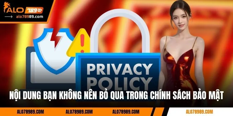 Nội dung bạn không nên bỏ qua trong chính sách bảo mật