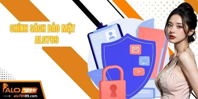 Chính Sách Bảo Mật Alo789 - Lớp Khiên Bảo Vệ Hội Viên
