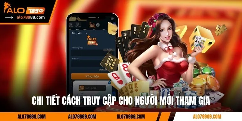 Chi tiết cách truy cập cho người mới tham gia