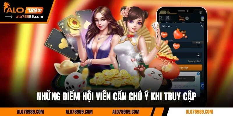 Những điểm hội viên cần chú ý khi truy cập