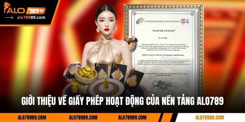 Giới thiệu về giấy phép hoạt động của nền tảng Alo789