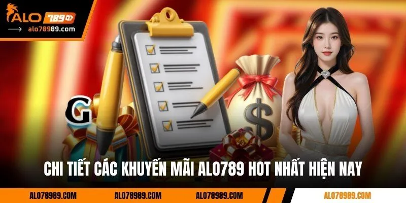 Chi tiết các khuyến mãi Alo789 hot nhất hiện nay