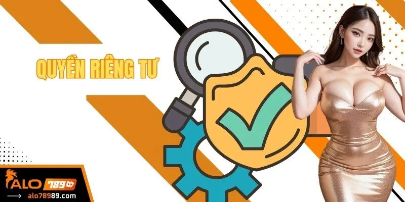 Quyền Riêng Tư Alo789 - Cam Kết An Toàn Từ Nền Tảng