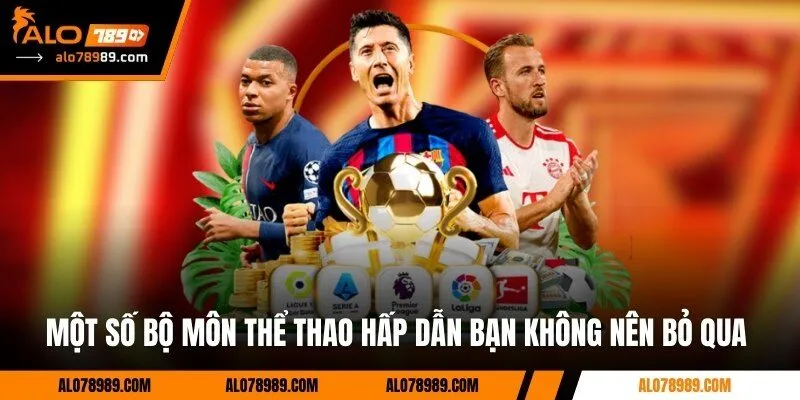 Một số bộ môn thể thao hấp dẫn bạn không nên bỏ qua